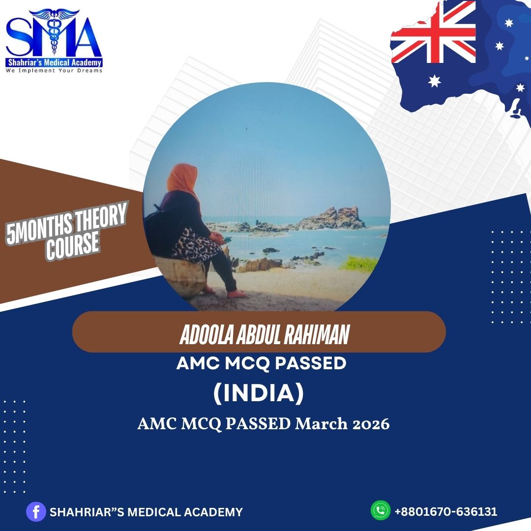 Dr. Adoola Abdul Rahiman from India passed the AMC MCQ exam in March 2026 with Shahriar's Medical Academy