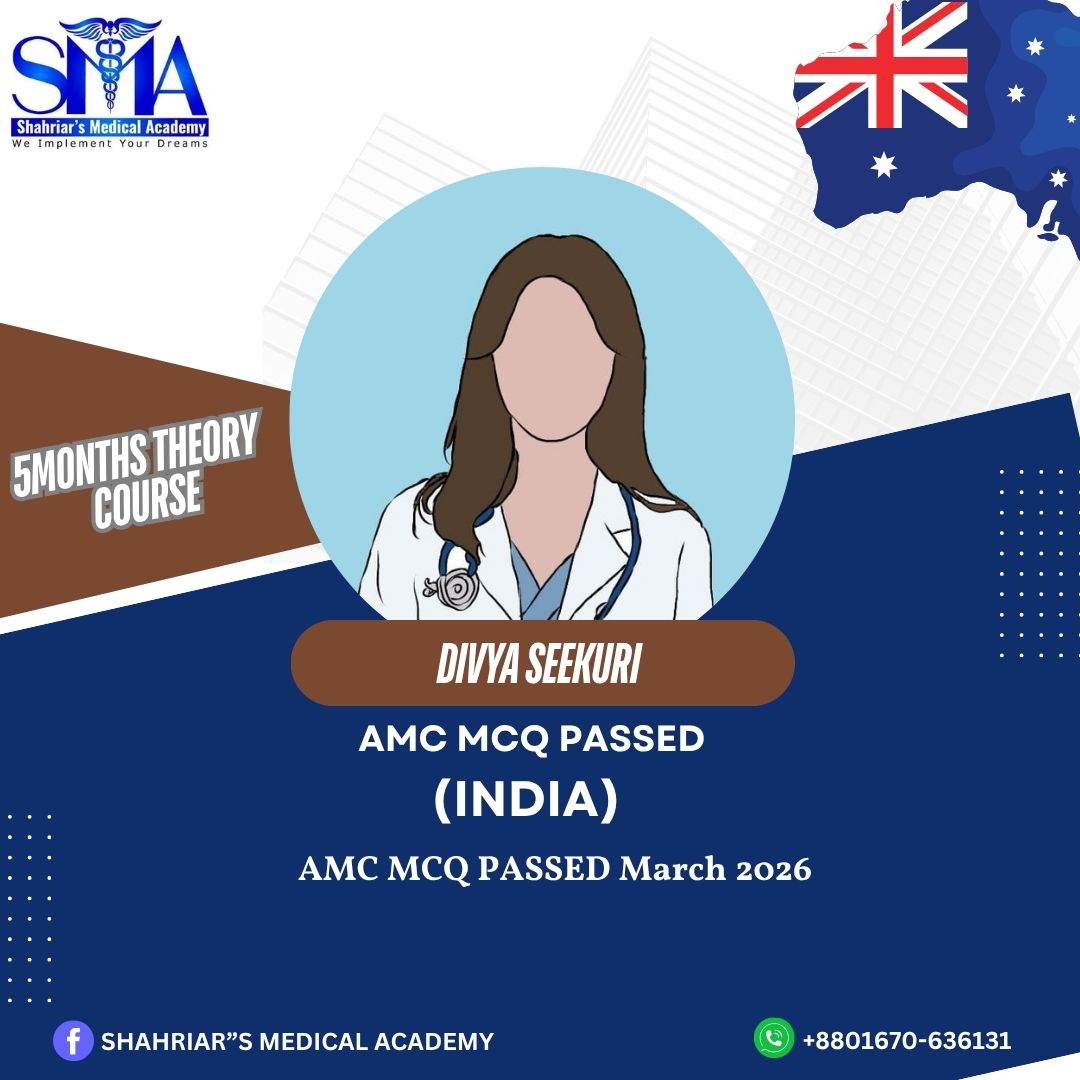 Dr. Divya Seekuri from India passed the AMC MCQ exam in March 2026 with Shahriar's Medical Academy