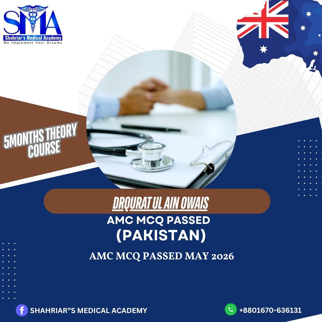 Dr. Qurat Ul Ain Owais from Pakistan passed the AMC MCQ exam in May 2026 with Shahriar's Medical Academy