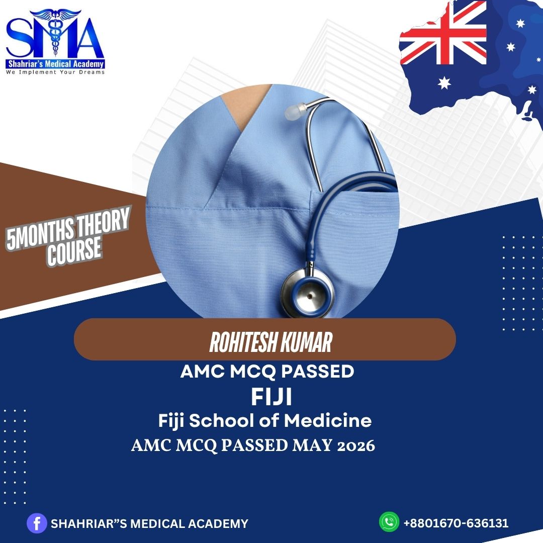 Dr. Rohitesh Kumar from Fiji passed the AMC MCQ exam in May 2026 with Shahriar's Medical Academy